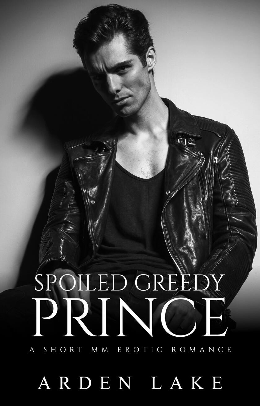 Spoiled Greedy Prince
